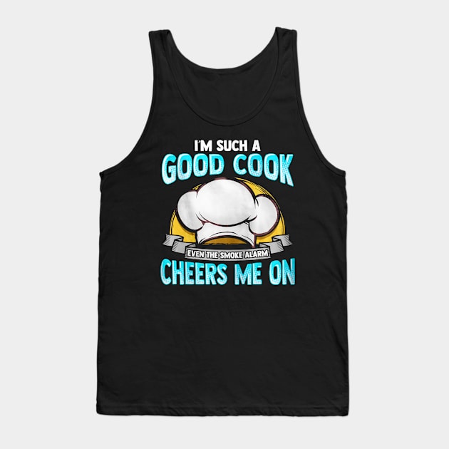 Funny Cooking Quote For Chef Tank Top by toiletpaper_shortage